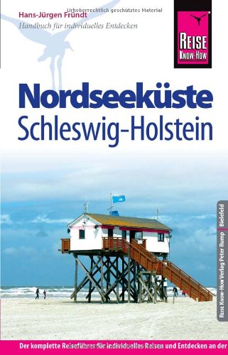 Reise Know-How Nordseeküste Schleswig-Holstein: Reiseführer für individiduelles Entdecken: Der komplette Reiseführer für individuelles Reisen und Entdecken an der Nordseeküste Schleswig-Holsteins Reise Know-How Nordseeküste Schleswig-Holstein: Reiseführer für individiduelles Entdecken: Der komplette Reiseführer für individuelles Reisen und Entdecken an der Nordseeküste Schleswig-Holsteins