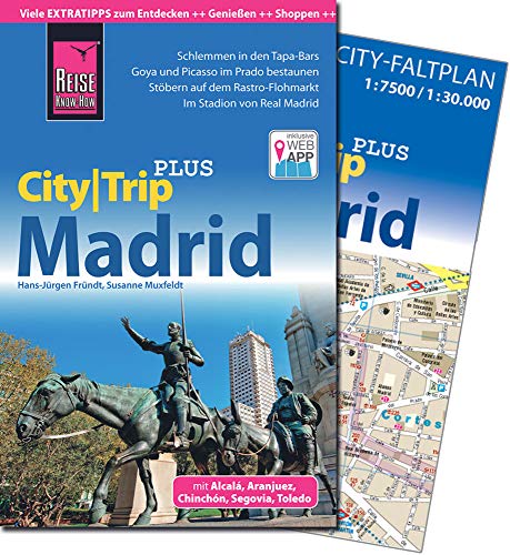 Reise Know-How Reiseführer Madrid (CityTrip PLUS): mit Stadtplan und kostenloser Web-App