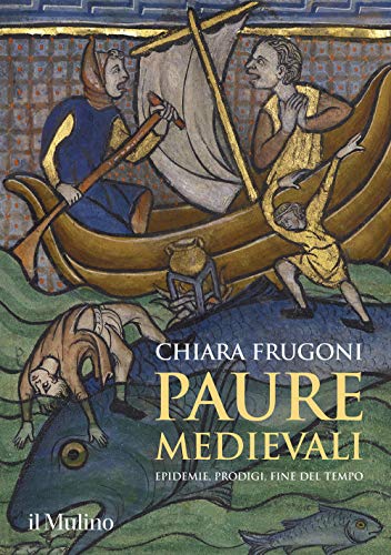 Paure medievali. Epidemie, prodigi, fine del tempo (Grandi illustrati)