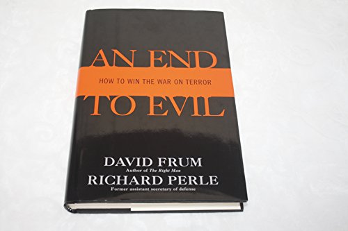 An End to Evil: How to Win the War on Terror