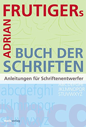 Das Buch der Schriften: Anleitung für Schriftenentwerfer
