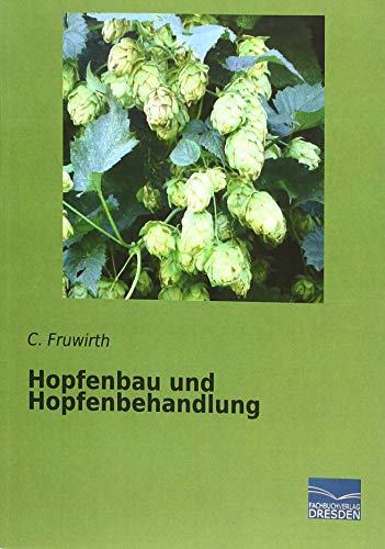 Hopfenbau und Hopfenbehandlung