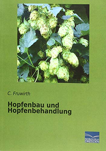 Hopfenbau und Hopfenbehandlung von Fachbuchverlag-Dresden