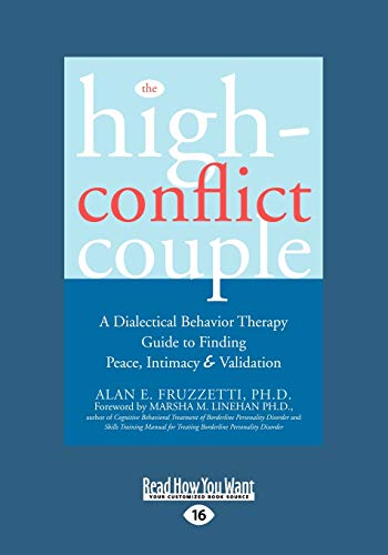 The High-Conflict Couple: Dialectical Behavior Therapy Guide to Finding Peace, Intimacy: Dialectical Behavior Therapy Guide to Finding Peace, Intimacy (Easyread Large Edition) von ReadHowYouWant
