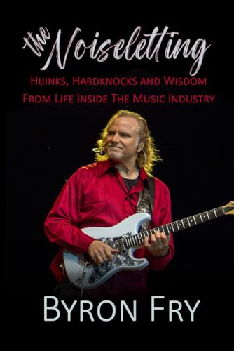 Noiseletting: Hijinks, Hard Knocks and Wisdom from Life Inside the Music Industry (Musical Icons from some of the greats through the Decades: the autobiographies of their musical journeys, Band 1) von BWL Publishing Inc.