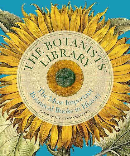 The Botanists' Library: The most important botanical books in history (Liber Historica) von Quarto