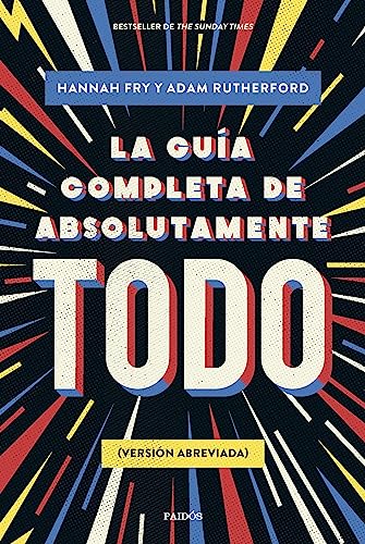 La guía completa de absolutamente todo: (Versión abreviada) (Contextos) von Ediciones Paidós