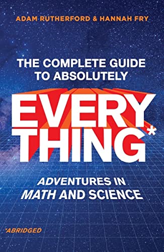 The Complete Guide to Absolutely Everything: Adventures in Math and Science von W. W. Norton & Company