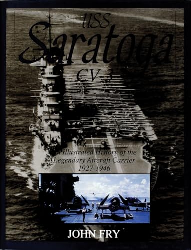 Uss Saratoga Cv-3: An Illustrated History of the Legendary Aircraft Carrier 1927-1946 (Schiffer Military History)