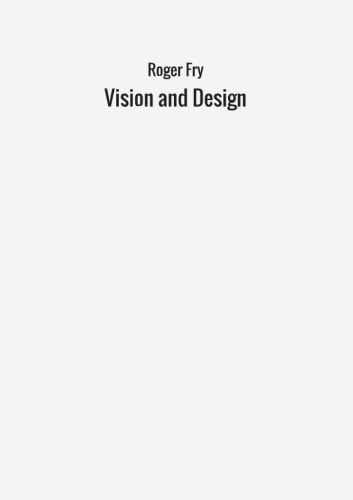 Vision and Design von Roger Fry