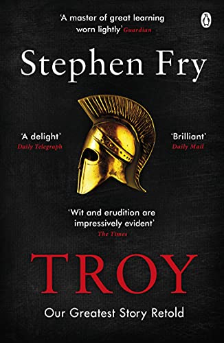 Troy: Our Greatest Story Retold (Stephen Fry’s Greek Myths, 3) von Penguin