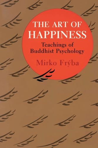 The Art of Happiness: Teachings of Buddhist Psychology von Shambhala