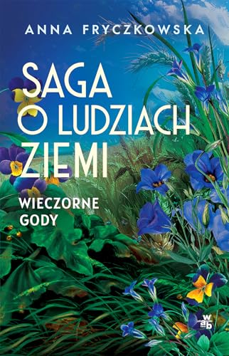 Saga o ludziach ziemi (3) (Saga o ludziach ziemi Tom 3 Wieczorne gody, Band 3) von W.A.B.