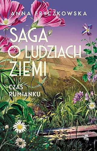 Saga o ludziach ziemi. Czas rumianku von W.A.B.