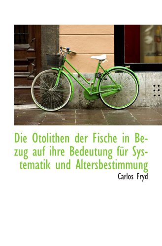 Die Otolithen der Fische in Bezug auf ihre Bedeutung für Systematik und Altersbestimmung
