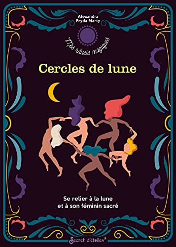 Cercles de lune: Se relier à la Lune et à son féminin sacré