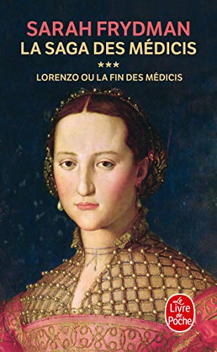 La Saga des Médicis, Tome 3 : Lorenzo ou la fin des Médicis: ou la fin des Medicis (La Saga Des Medicis, Band 3)