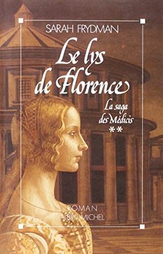Le Lys de Florence: La Saga des Médicis - tome 2