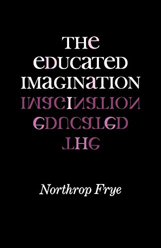 The Educated Imagination (Midland Books, Band 8) von Indiana University Press