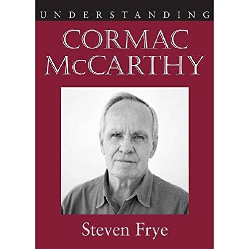 Understanding Cormac McCarthy (Understanding Contemporary American Literature)