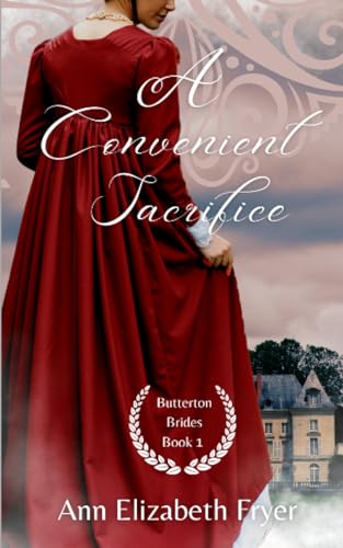 A Convenient Sacrifice (Butterton Brides Series, Band 1)