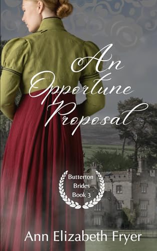 An Opportune Proposal (Butterton Brides Series, Band 3) von Independently published