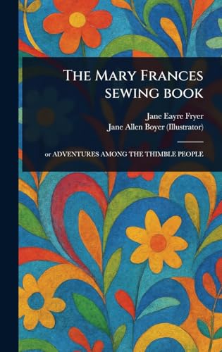 The Mary Frances Sewing Book von Anson Street Press