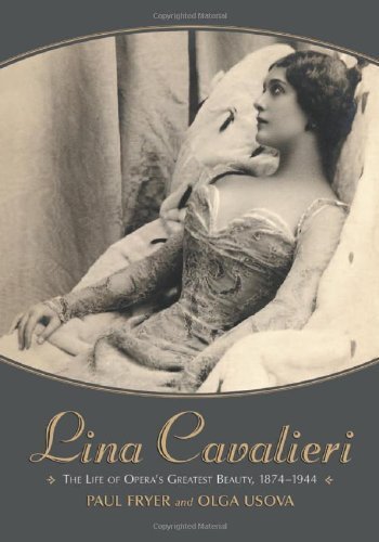 Lina Cavalieri: The Life of Opera's Greatest Beauty, 1874-1944 von McFarland & Company
