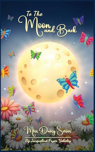 To The Moon And Back von Self Publishing