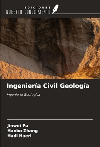 Ingeniería Civil Geología: Ingeniería Geológica von Ediciones Nuestro Conocimiento
