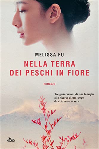 Nella terra dei peschi in fiore (Narrativa Nord) von Nord