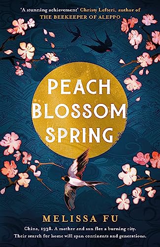 Peach Blossom Spring: A glorious, sweeping novel about family and the search for home