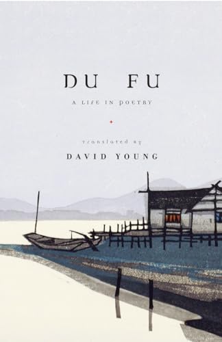 Du Fu: A Life in Poetry Du Fu: A Life in Poetry