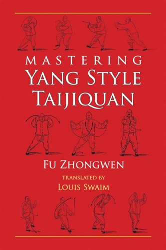 Mastering Yang Style Taijiquan