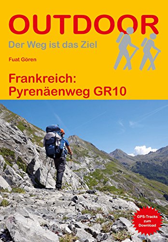 Frankreich: Pyrenäenweg GR 10: GPS-Tracks zum Download (Der Weg ist das Ziel, Band 216)
