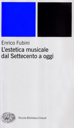 L'estetica musicale dal Settecento a oggi (Piccola biblioteca Einaudi. Nuova serie, Band 118)