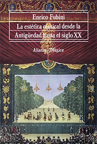 La estética musical desde la antigüedad hasta el siglo XX (Alianza música (AM))