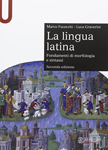 La lingua latina. Fondamenti di morfologia e sintassi. Con esercizi (Sintesi) von Mondadori Education