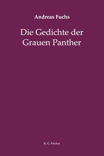 Die Gedichte der Grauen Panther von Fischer, R. G.