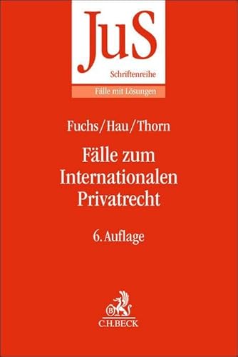 Fälle zum Internationalen Privatrecht: mit Internationalem Zivilverfahrensrecht (JuS-Schriftenreihe/Fälle mit Lösungen) von Beck C. H.