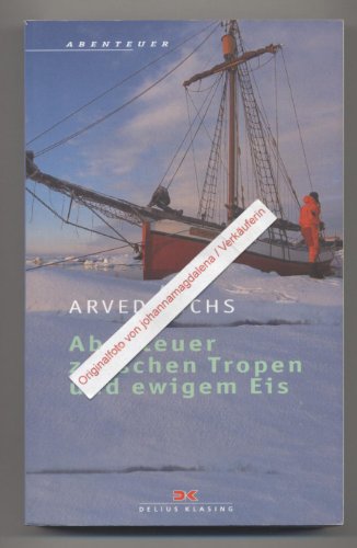 Abenteuer zwischen Tropen und ewigem Eis. Sea, Ice and Mountains