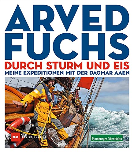 Durch Sturm und Eis: Meine Expeditionen mit der DAGMAR AAEN von DELIUS KLASING