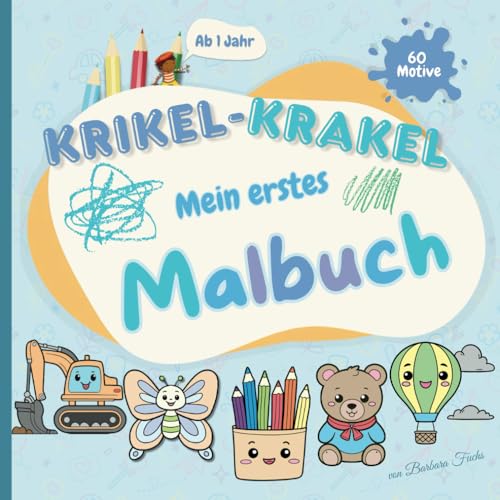 Krikel-Krakel: Mein Erstes Malbuch | Zauberhafte Alltagsbilder für Kleinkinder zum Ausmalen | Kreativität und Motorik spielerisch fördern (Krikel-Krakel: Meine ersten Malversuche) von Independently published