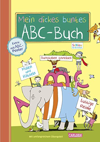 Schlau für die Schule: Mein dickes buntes ABC-Buch zum Schulanfang (mit Buchstaben-Poster): Tolles Übungsbuch ab 5 mit Poster für noch mehr Spaß beim Lernen