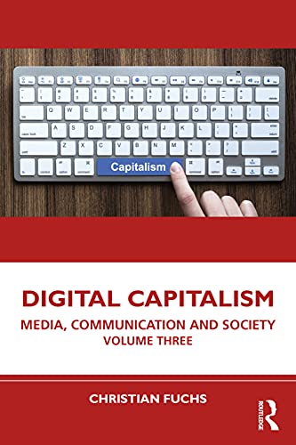 Digital Capitalism: Media, Communication and Society Volume Three Digital Capitalism: Media, Communication and Society Volume Three von Routledge