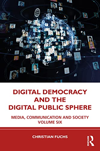 Digital Democracy and the Digital Public Sphere: Media, Communication and Society Volume Six (Media, Communication and Society, 6) von Penguin