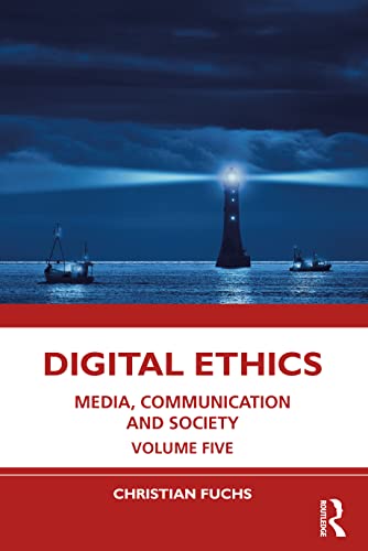 Digital Ethics: Media, Communication and Society Volume Five Digital Ethics: Media, Communication and Society Volume Five von Routledge