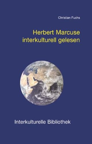 Herbert Marcuse interkulturell gelesen (Interkulturelle Bibliothek)