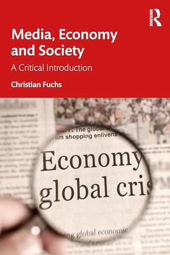 Media, Economy and Society: A Critical Introduction Media, Economy and Society: A Critical Introduction