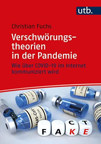 Verschwörungstheorien in der Pandemie: Wie über COVID-19 im Internet kommuniziert wird von UTB GmbH